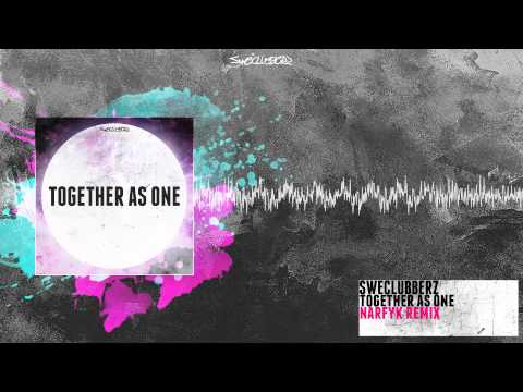 SweClubberz - Together As One (Narfyk Official Remix)