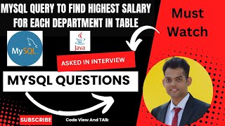 MYSQL query to find highest salary in each department | Asked in Wissen Technology |