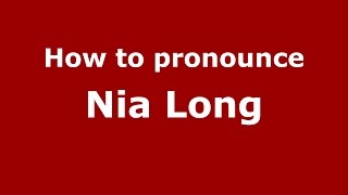 How to pronounce Nia Long