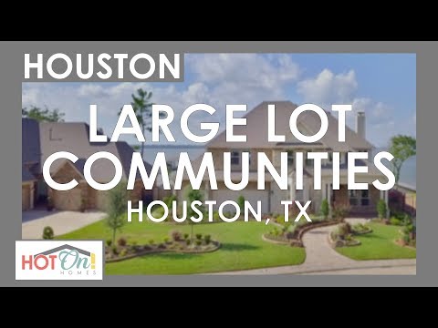 Beautiful Homes on Huge Lots in the Houston Area!