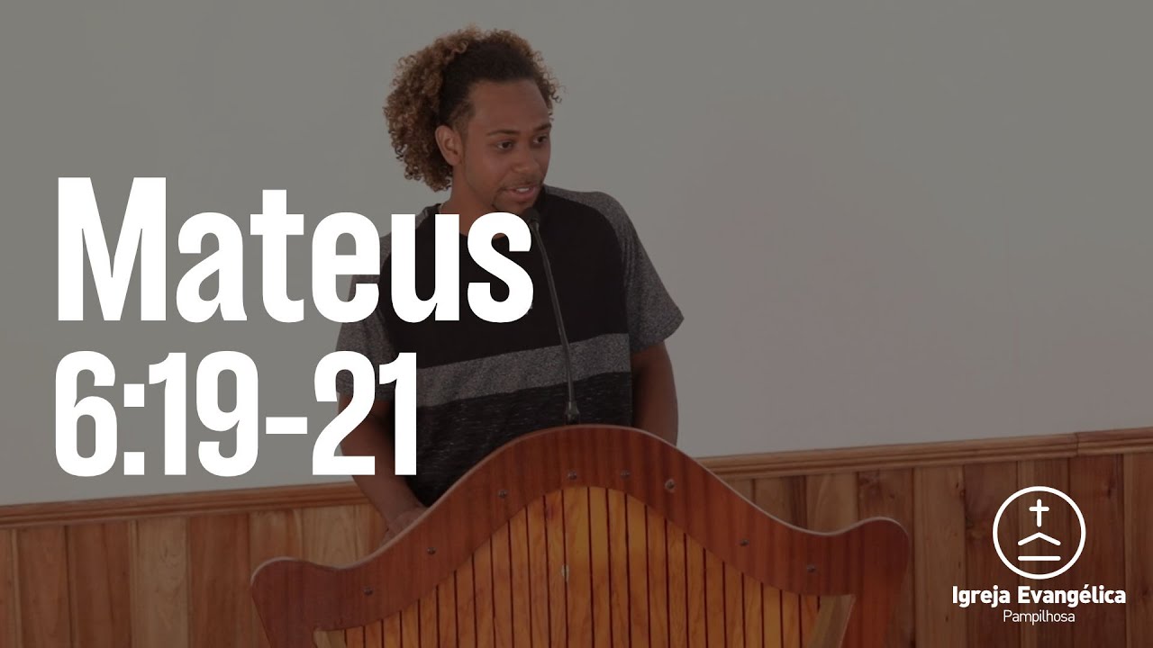 Pregação em Mateus: 6:19-21 - Pedro Henrique