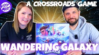 Wandering Galaxy: A Crossroads Game Preview | Pumped Up Kickstarter