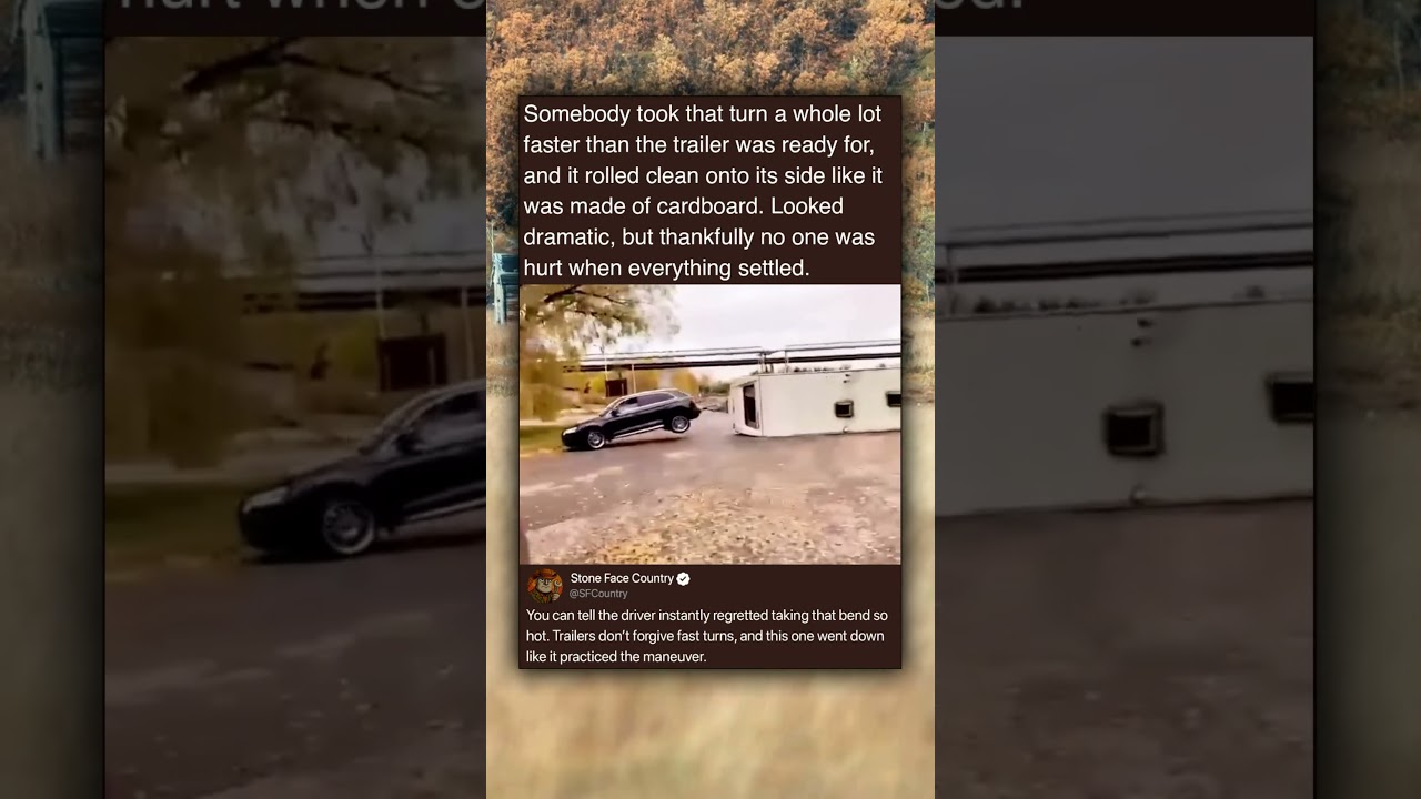 Somebody took that turn a whole lot faster than the trailer was ready for, and it rolled clean onto