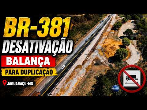 BR-381 BALANÇA DESATIVADA para para dar lugar à DUPLICAÇÃO! Jaguaraçu-MG -  29/08/26 – KaiZerHobbY
