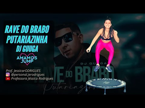 Rave do Brabo - Putariazinha - DJGuuga Amamos Jump com Jessica Rodrigues