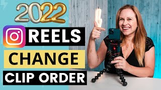 How to Change the Order of Your Reel Clips 2022