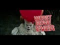 IT WORST MOVIE EVER SHREDS