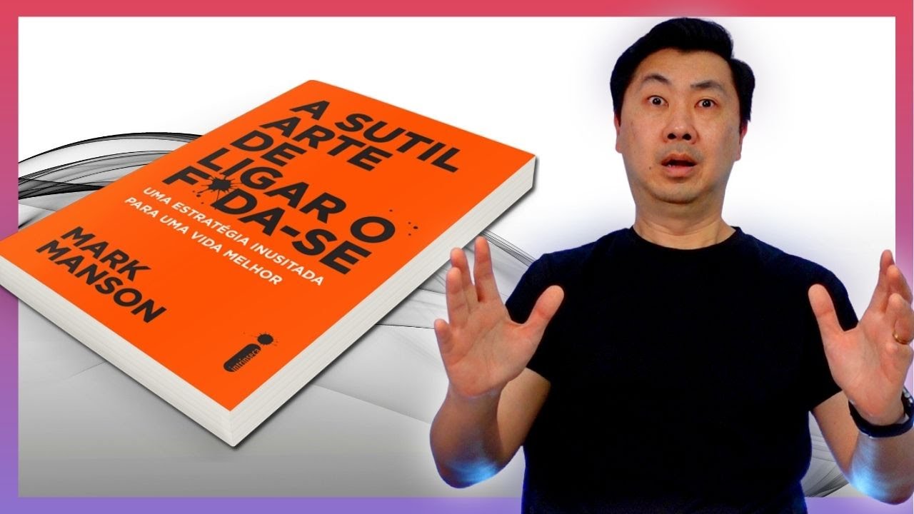 A SUTIL ARTE DE LIGAR O F*DA-SE | MARK MANSON - RESENHA DO LIVRO