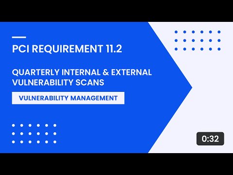 PCI Requirement 11.2 – Quarterly Internal & External Vulnerability Scans