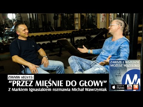 ZiWMW S02E15 - Marek Ignasiak - Through the Muscles to the Head
