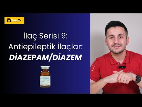 İlaç Serisi 9: Antiepileptik İlaçlar: Diazepam/Diazem