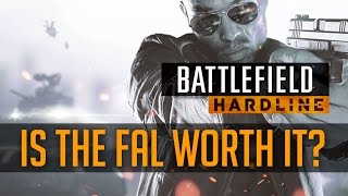 Battlefield Hardline - Is The FAL Worth It?