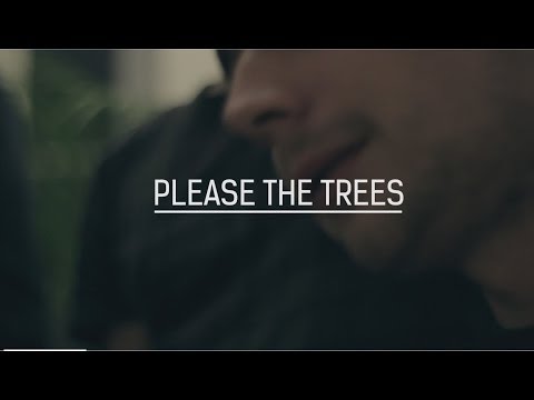 Please The Trees - All I Want To Do
