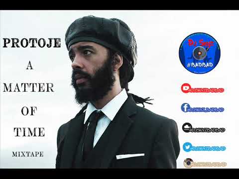 PROTOJE A MATTER OF TIME MIXTAPE#BADBAD