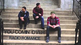 Radio Romance "You Comin' Over"