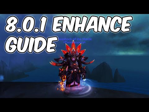 8.0.1 Enhancement Shaman Basic Guide - Wow BFA 8.0.1