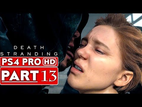 DEATH STRANDING Gameplay Walkthrough Part 13 [1080p HD PS4 PRO] - No Commentary