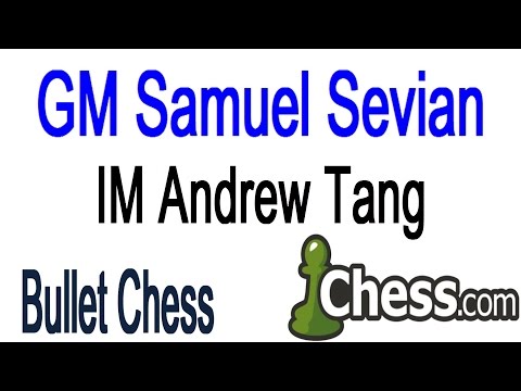 ♚ GM Samuel Sevian vs IM Andrew Tang ☆ Bullet Chess ☆ Chess.com