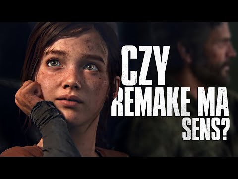 The Last of Us Remake PL - Czy ta premiera ma sens?