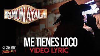 Ramon Ayala - Me Tienes Loco (Video Lyric Oficial)