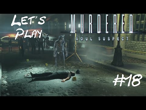 Let's Play Murdered Soul Suspect pt 18 The house of Judgement