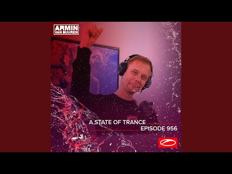 A State Of Trance (ASOT 956) (Late Anthem (Way Too Late Mix) Story)
