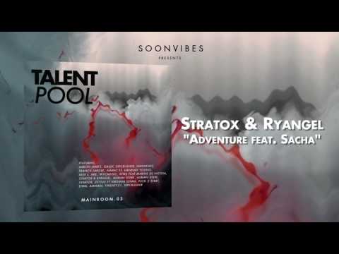 Stratox & Ryangel - Adventure feat Sacha [Talent Pool #3]