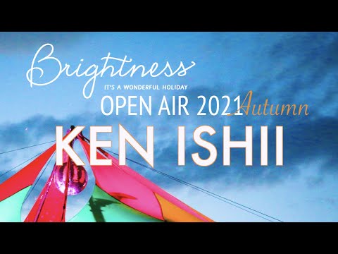 KEN ISHII【Brightness Open Air Autumn】2021.OCT.24, 19:30~21:00