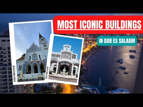 The Most Iconic Buildings in Dar es Salaam