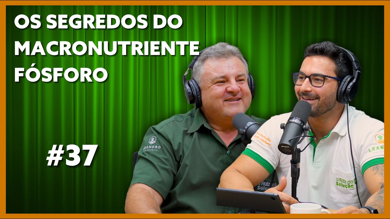OS SEGREDOS DO MACRONUTRIENTE FÓSFORO - ARDS Podcast - #037