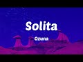 Ozuna - Solita (Letras)