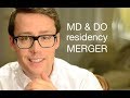 MD and DO residency merger 