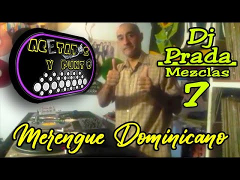 Acetatos y punto – Dj Prada Mezclas 7 – Merengue Dominicano