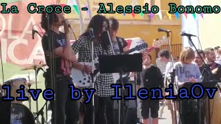 La Croce - Alessio Bonomo (live by Ilenia Ov.)