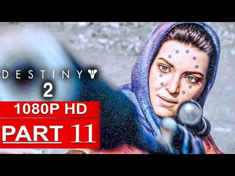 DESTINY 2 Gameplay Walkthrough Part 11 Campaign FULL GAME [1080p HD] - No Commentary