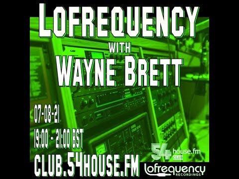 Lofrequency With Wayne Brett 07-08-21