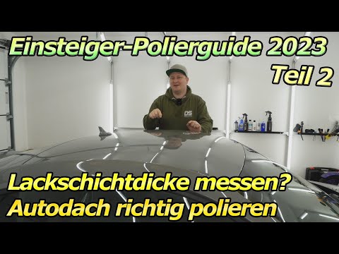 Einfach Polieren lernen - Einsteiger Guide 2023 - Dach polieren, richtig abkleben, Lackdicke messen