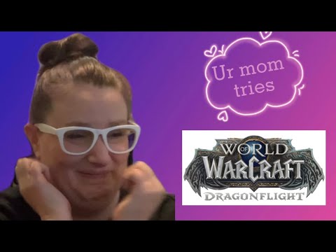 Ur mom tries World of Warcraft