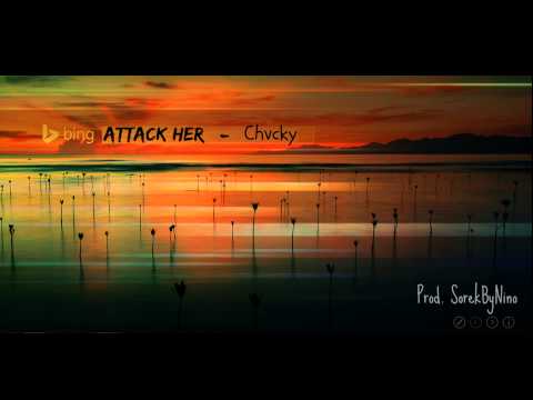 Chvcky - Attack Her (Rough cut)