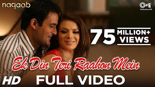 Ek Din Teri Raahon Mein - Video Song | Naqaab | Akshaye Khanna &amp; Urvashi Sharma | Javed Ali | Pritam