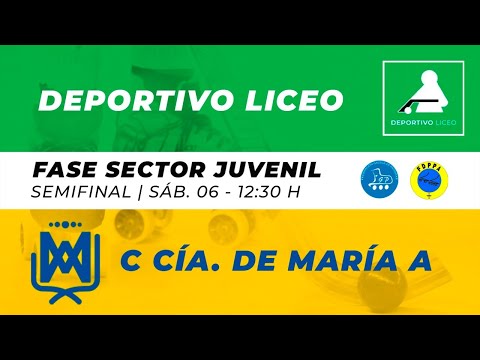 FASE SECTOR SEMIFINALES: DEPORTIVO LICEO Vs C CÍA. DE MARÍA A