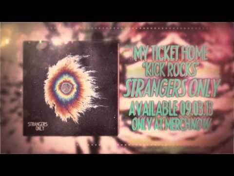 Kick Rocks - My Ticket Home