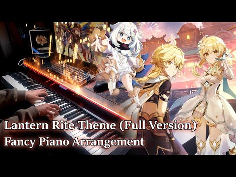 Lantern Rite Theme (Full Version)/Genshin Impact OST “Liyue” 2nd Half Advanced Piano Arrangement