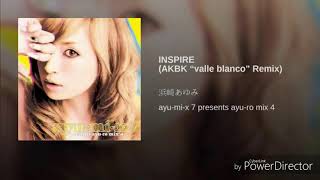 Ayumi Hamasaki - INSPIRE (AKBK &#39;&#39;valle blanco&#39;&#39; remix)