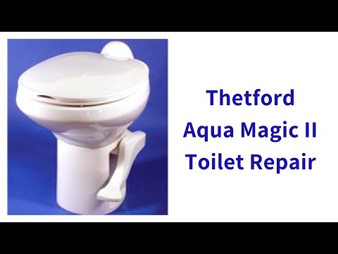 Thetford Aqua Magic II Repair