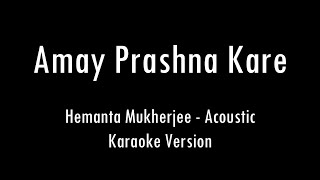 Amay Prashna Kare  Hemanta Mukherjee  Karaoke With