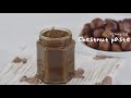 home made 세상 부드럽고 달콤고소한 가을밤잼 chestnut paste 만들기🌰 밤페이스트 마롱드크렘 제철음식 활용법 나만의 홈카페 레시피