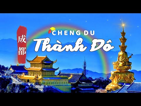 THÀNH ĐÔ - TRÁI TIM TỨ XUYÊN - Du Lịch Trung Quốc