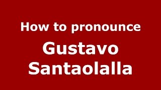 How to pronounce Gustavo Santaolalla