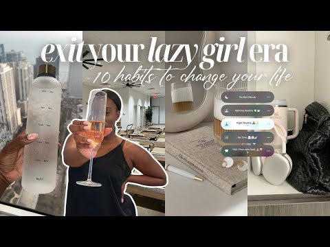 10 HABITS you need to EXIT your LAZY GIRL ERA | level up and become that woman